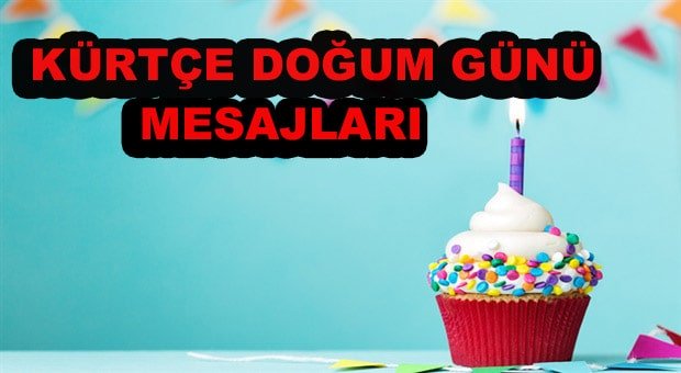 Kürtçe Doğum Günü Kutlama Mesajları