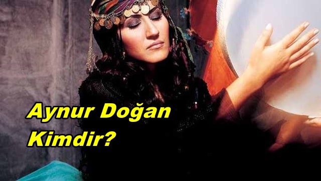 Aynur Doğan Kimdir? Nerelidir?