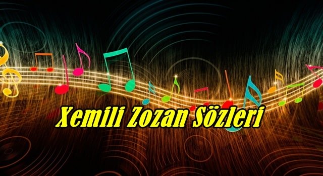 Xemilî Zozan Kürtçe ve Türkçe Şarkı Sözleri
