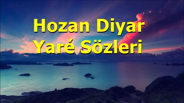 Hozan Diyar Yarê Sözleri Türkçe