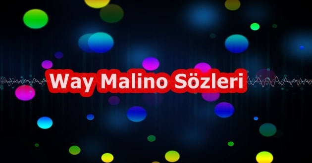 Wey Malino Sözleri