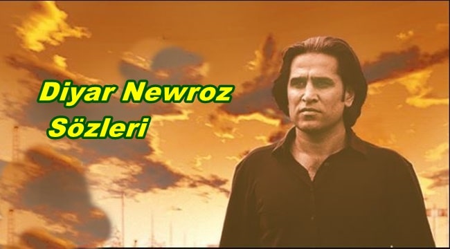 Hozan Diyar Newroz Şarkı Sözleri ve Türkçe Anlamı