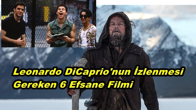 Leonardo DiCaprio'nun İzlenmesi Gereken 6 Efsane Filmi