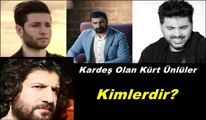 Kardeş olan Kürt Ünlüler