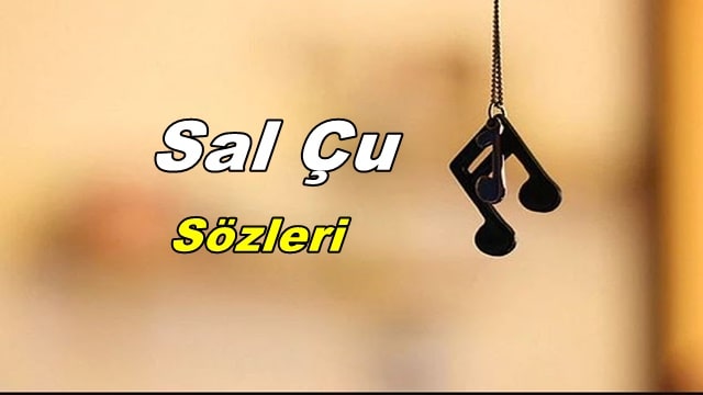 Sal Çu Kürtçe ve Türkçe Sözleri