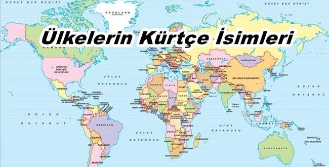 Ülkelerin Kürtçe İsimleri