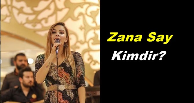 Zana Say Kimdir? Nerelidir?