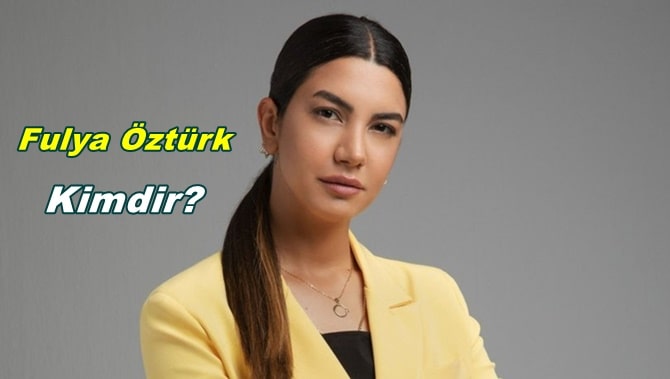 Fulya Öztürk Kimdir? Fulya Öztürk Aslen Nereli? Biyografisi