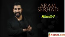 Aram Serhad Kimdir ve Nerelidir?