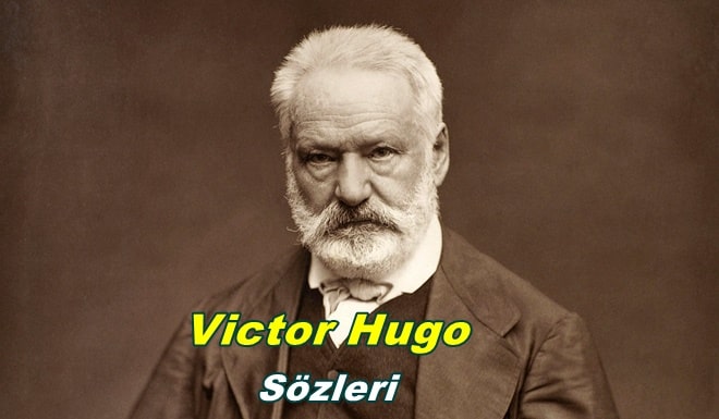 Victor Hugo sözleri